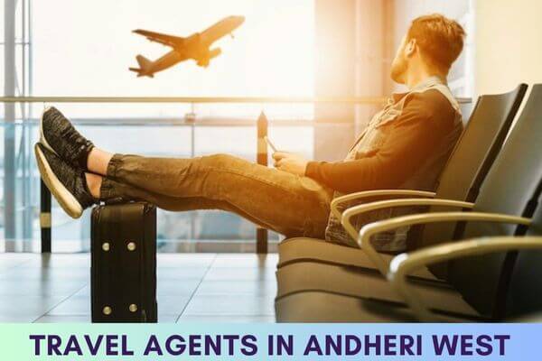 Best Travel Agents in Andheri West