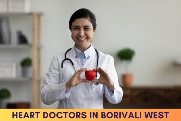 Heart Doctors in Borivali West