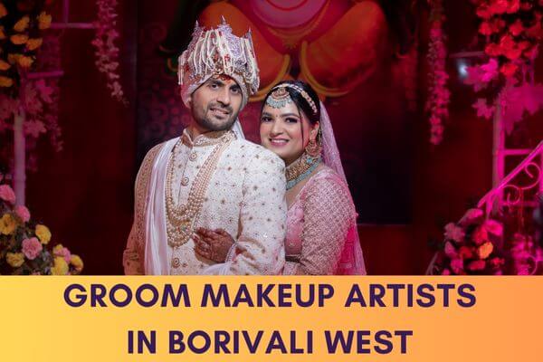 Groom Makeup Artists in Borivali West