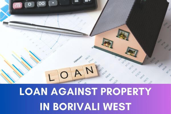 Loan Against Property in Borivali West