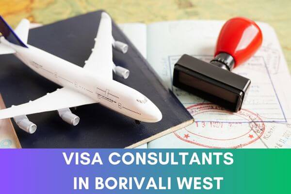 Visa Consultants in Borivali West