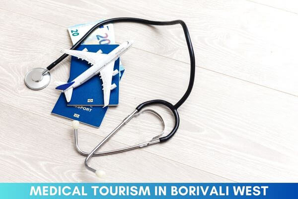 Medical Tourism in Borivali West