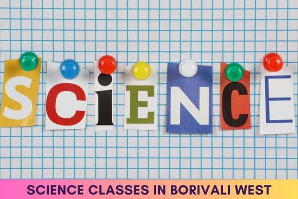 Science Classes in Borivali West