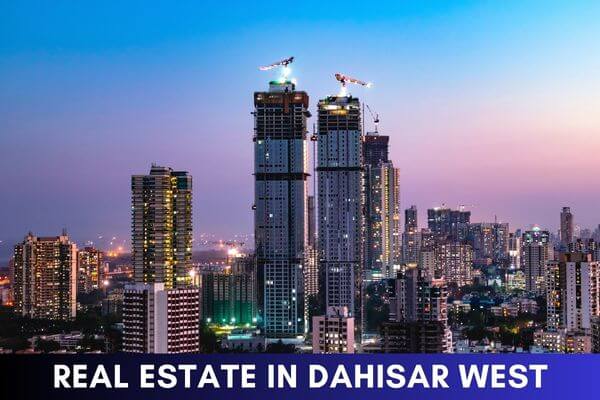 Real Estate in Dahisar West in Dahisar West