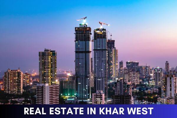 Real Estate in Khar West