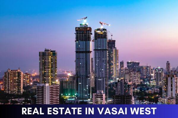 Real Estate in Vasai West in Vasai West