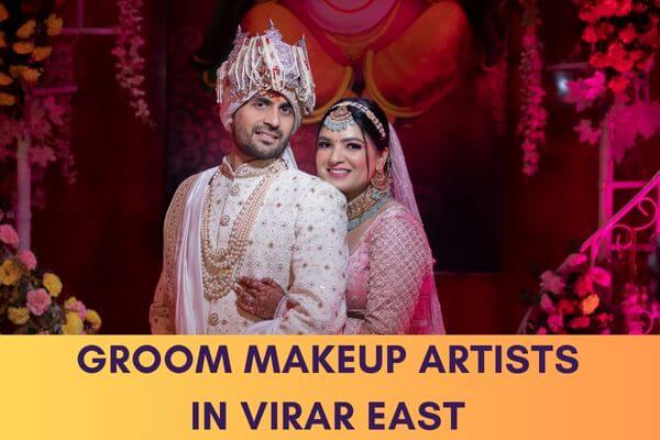 Groom Makeup Artists in Virar East