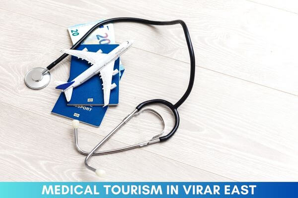 Medical Tourism in Virar East